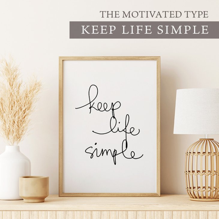 THE MOTIVATED TYPE | KEEP LIFE SIMPLE | シンプル 白黒 インテリア – POSTERMEET