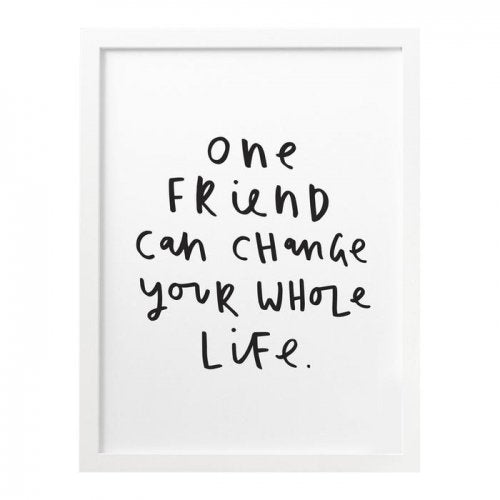 OLD ENGLISH CO. | ONE FRIEND CAN CHANGE YOUR LIFE PRINT (black/white) | A4 アートプリント/ポスター