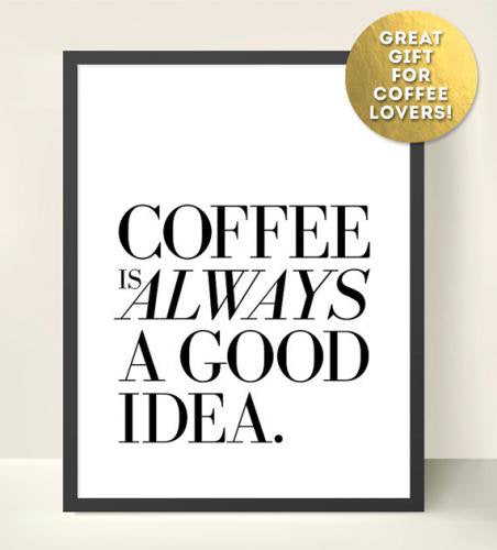 THE LOVE SHOP | COFFEE IS ALWAYS A GOOD IDEA | A4 アートプリント/ポスター